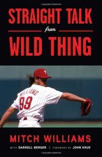 STRAIGHT TALK FROM WILD THING By Mitch Williams & Darrell Berger - Hardcover