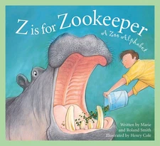 Z Is for Zookeeper: A Zoo Alphabet (Science Alphabet)