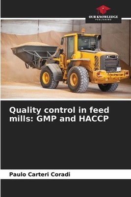 Quality control in feed mills: GMP and HACCP by Paulo Carteri Coradi Paperback B