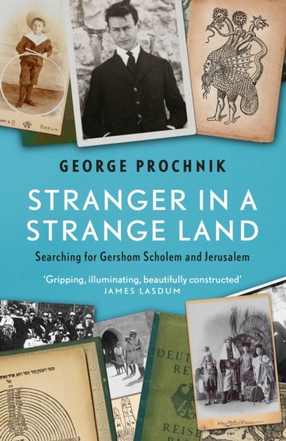 Stranger in a Strange Land: Searching for Gershom  by George Prochnik PAPERBACK