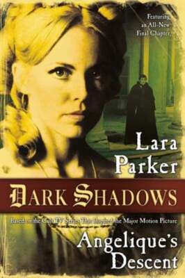 Dark Shadows: Angelique's Descent: Angelique's Descent by Lara Parker: Used