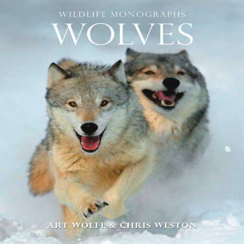 Wolves (Wildlife Monographs) Wolfe, Art and Weston, Chris