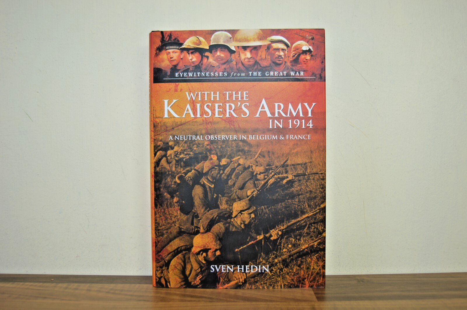 With the Kaiser's Army in 1914 by Sven Hedin - Hardback 2014 (#18)