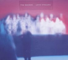 Love Streams by Tim Hecker | CD | condition new