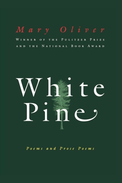 White Pine by Mary Oliver PAPERBACK 9780156001205