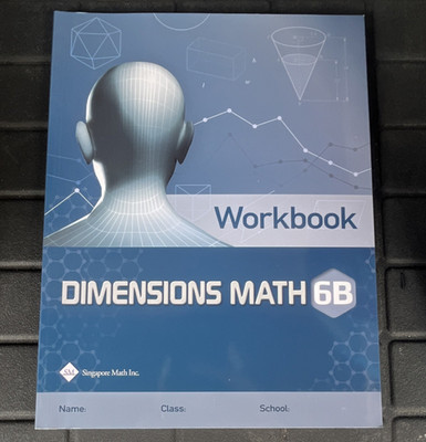 Singapore Math Inc. Dimensions Math Workbook 6B Intermediate Mathematics