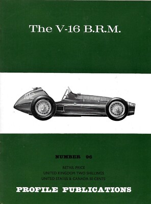 THE V-16 B.R.M. - PROFILE PUBLICATIONS No. 96 - 1967 12 PAGES