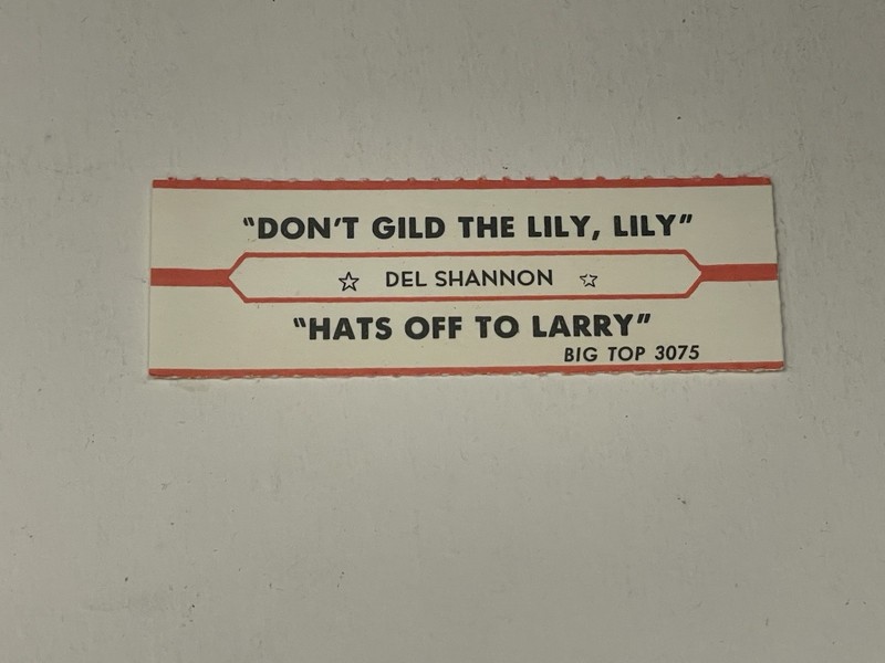 Jukebox Title Strip Del Shannon Don’t Gild The Lily Hats Off To Larry Big Top