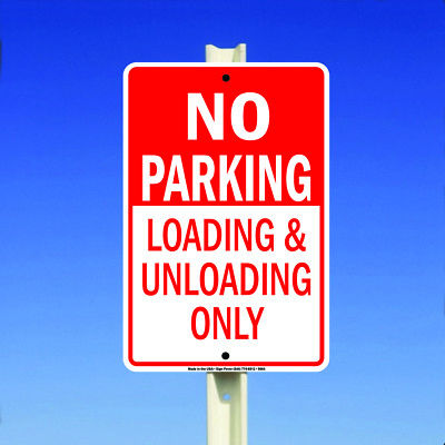 No Parking Loading And Unloading Only Aluminum Metal 8x12 Sign