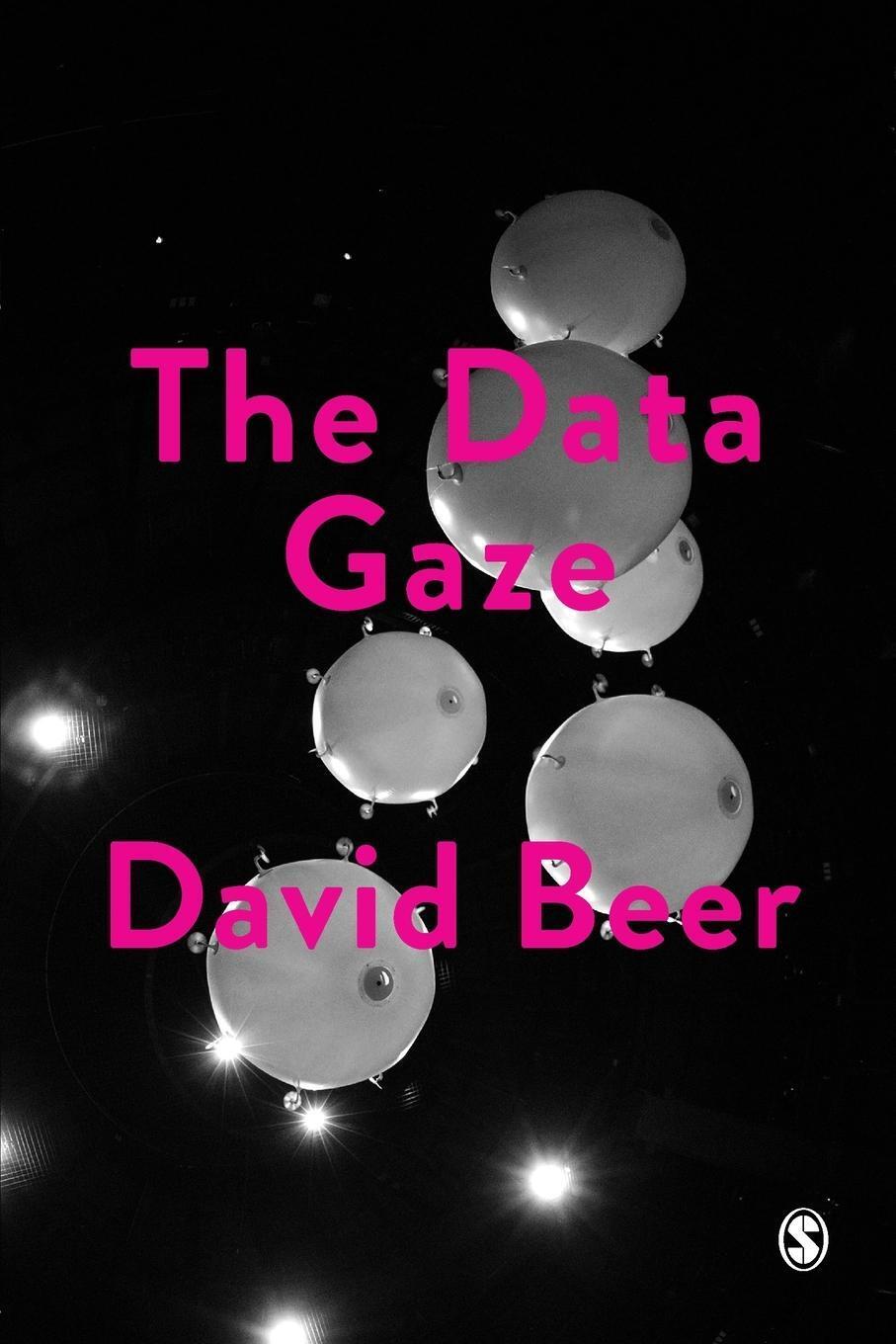 Thumbnail - The Data Gaze | Capitalism, Power And Perception | David Beer |