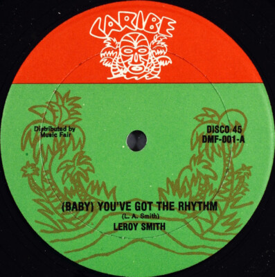 Leroy Smith  - (Baby) You've Got The Rhythm (12'')