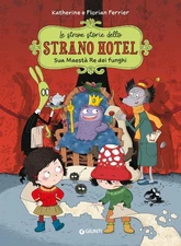Florian Ferrier Kath Sua maestà, re dei funghi. Le strane (Hardback) (UK IMPORT)