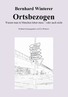 Ortsbezogen Warum Man In MüNchen Leben Muss - Oder Auch Nicht Bernhard Winterer