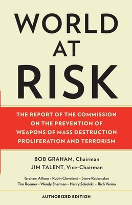 World at Risk: The Report of the Commission on the Prevention of Weapons of Mass