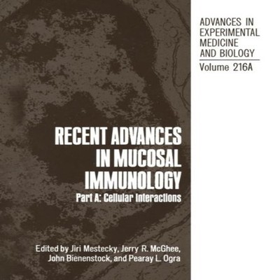 Recent Advances in Mucosal Immunology Part A Cellular Interaction