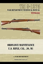 U S  Rifle, Cal   30, M1: Technical Manual