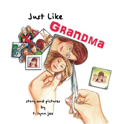 Genau wie Oma: Ein Familien-Sammelalbum von T. Lynn Jax T. Lynn Jax