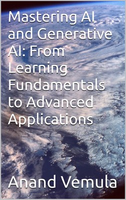 Anand Vemula Mastering AI and Generative AI (Paperback) (UK IMPORT)