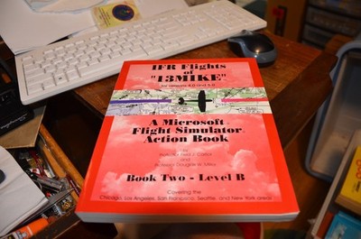 IFR Flights of ''13MIKE'': A Microsoft Flight Simulator Companion - Book2/Level B