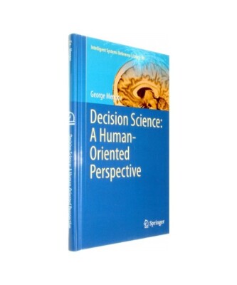 Decision Science: A Human-Oriented Perspective, George Mengov