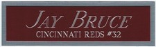 JAY BRUCE REDS NAMEPLATE AUTOGRAPHED SIGNED BASEBALL-BAT-JERSEY-PHOTO-HELMET-CAP