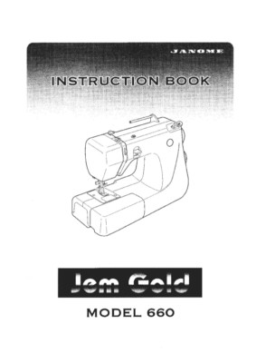 Janome Jem Gold 660 Sewing Machine Instruction Manual