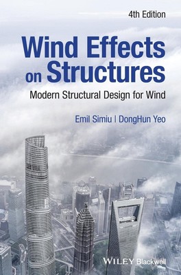 Wind Effects on Structures: Modern Structural Design for Wind by Simiu