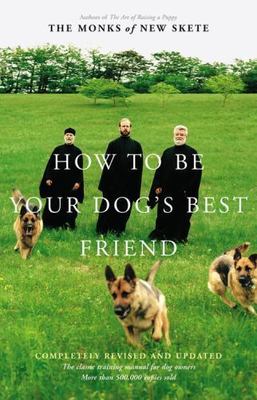 How to Be Your Dog's Best Friend: The Classic Trai- Skete, 0316610003, hardcover