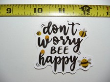 DON T WORRY BEE HAPPY BEES HONEY SMALL STICKER DECAL MOTIVATIONAL POSITIVE