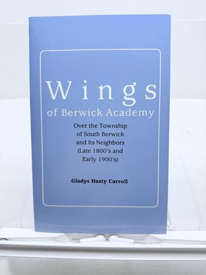 Wings of Berwick Academy South Berwick Gladys Hasty Carroll 1992 PB