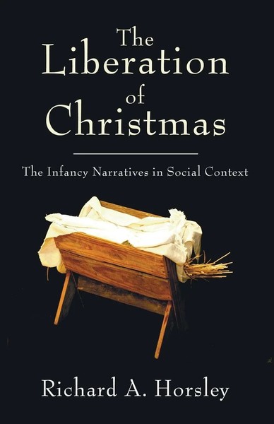 Richard A. Horsley | The Liberation Of Christmas | Taschenbuch | Englisch (2006)-image