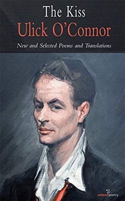 The Kiss - New and Selected Poems an..., Ulick O'Connor
