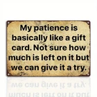 Vintage Aluminum Tin Metal Sign My Patience is Like a Gift Card 8x12