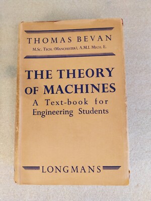 The Theory of Machines 1st Edition 1939 - For Engineering Students, Thomas Bevan
