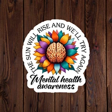 Mental health awareness sticker vinyl decal anxiety positivity the sun will rise
