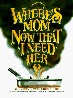 Where's Mom Now that I Need Her? ~ Betty Rae Frandsen  NEW Spiral Hardcover NICE
