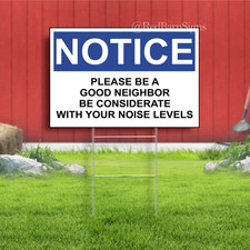 Please Be A Good Neighbor Be Considerate Indoor Outdoor Yard Sign with metal