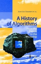 A History of Algorithms : From the Pebble to the Microchip Paperb
