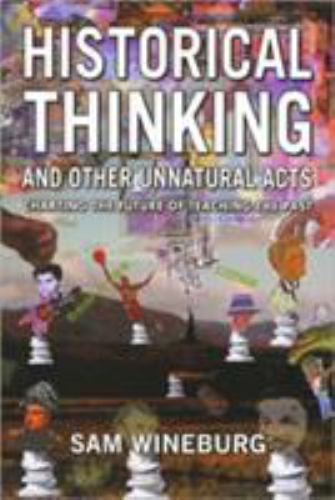 Historical Thinking; Critical Perspectives - paperback, Sam Wineburg, 1566398568
