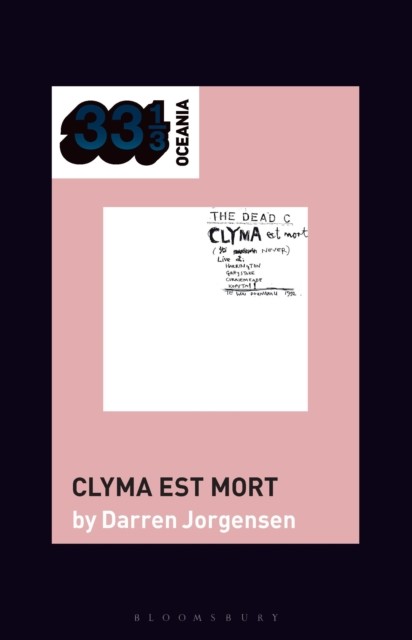 Dead C’s Clyma est mort, The (33 1/3 Oceania) - Image 3