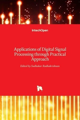 Applications of Digital Signal Processing through Practical Approach by Sudhakar