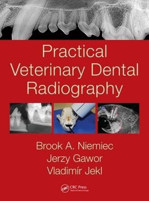 Practical Veterinary Dental Radiography by Brook A. Niemiec (English) Hardcover