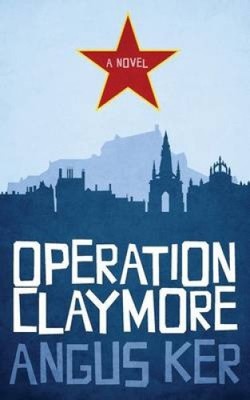 Operation Claymore by Angus Ker