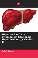 Rehab Badawi | Hepatite B E C Co-InfecçãO Em Carcinoma Hepatocellaur _+ Oculto B