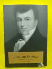 JONATHAN JENNINGS: INDIANA'S FIRST GOVERNOR (INDIANA By Randy Keith Mills *VG+*