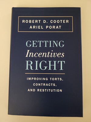 Getting Incentives Right - Improving Torts, Contracts, and Restitution, Hardc...