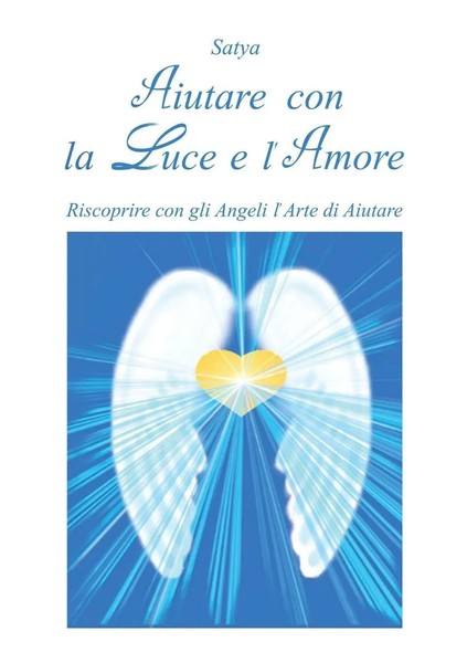Aiutare Con La Luce E L'amore Satya Taschenbuch Kartoniert / Broschiert 2014-image