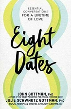 Eight Dates: Essential - Hardcover, by Gottman Ph.D. John; - Very Good u
