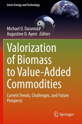 Daramola - Valorization of Biomass to Value-Added Commodities   Curren - X555z