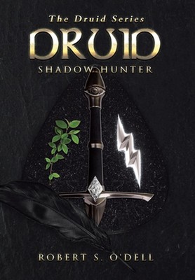 Druid: Shadow Hunter by Robert S. O'Dell (English) Hardcover Book